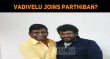 Vadivelu Joins Parthiban? Tamil News