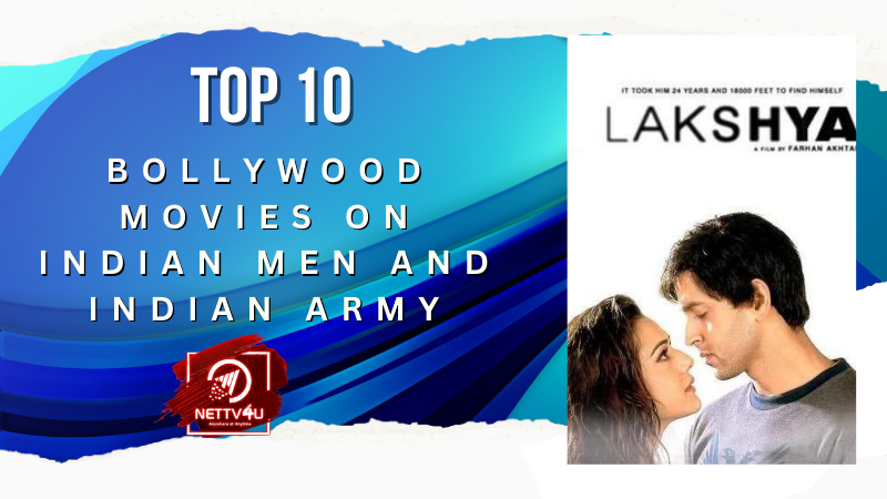 Top 10 Bollywood Movies On Indian Men And Indian Army  Hindi Article