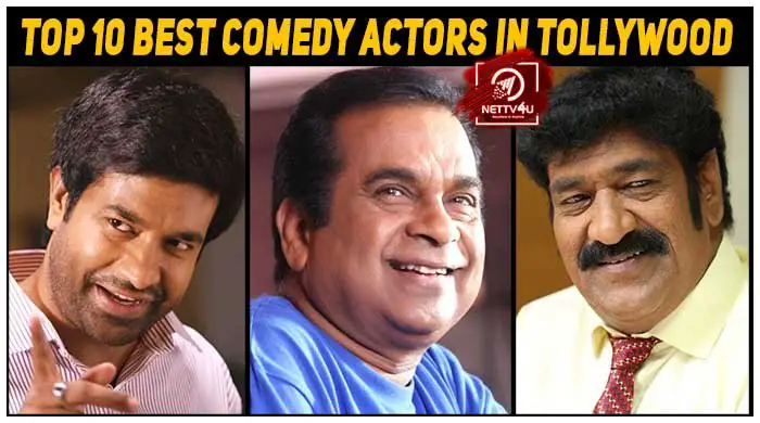 Top 10 Best Comedy Actors In Tollywood | Latest Articles | NETTV4U