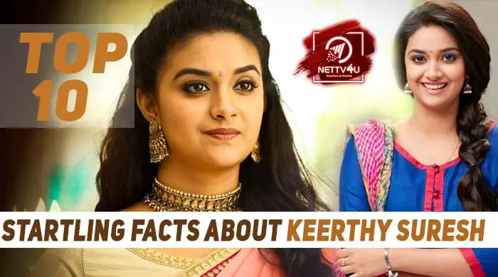 Top 10 Startling Facts About Keerthy Suresh | Latest Articles | NETTV4U