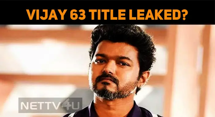 Thalapathy 63 Title Is… Nettv4u