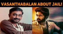 Vasanthabalan Speaks About GV Prakash’s Jail!