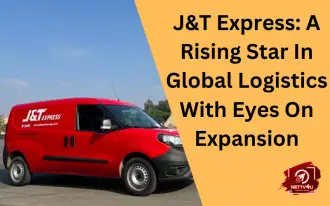 J&T Express: A Rising Star In Global Logistics With Eyes On Expansion