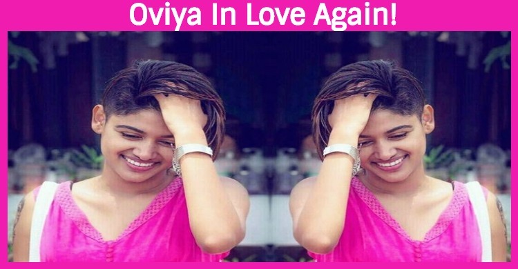 Oviya Is In Love Again!