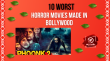 10 Worst Horror Movies Made In Bollywood Hindi Article