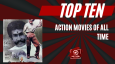 Top Ten Action Movies Of All Time