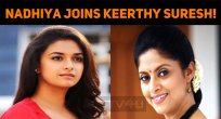 Nadhiya Joins Keerthy Suresh!