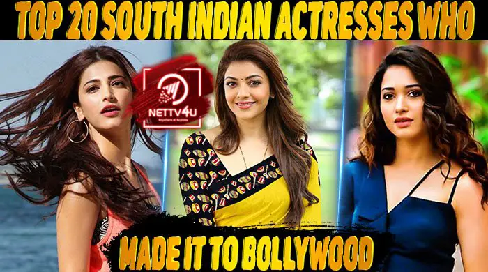 Top 20 South Indian Actresses Who Made It To Bollywood | Latest Articles |  NETTV4U