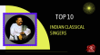 Top 10 Indian Classical Singers Hindi Article