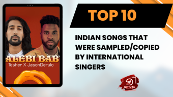 Top 10 Indian Songs That Were Sampled/Copied By International Singers