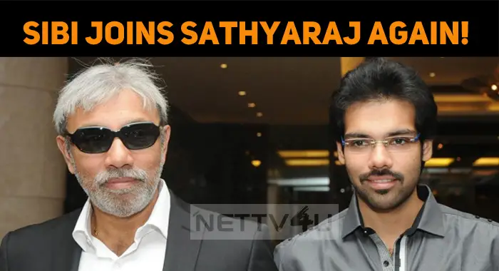 Sibi Joins Sathyaraj Once Again Nettv4u