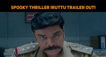 Spooky Thriller Iruttu Trailer Out!
