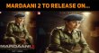 Mardaani 2 Gets A Release Date! Hindi News