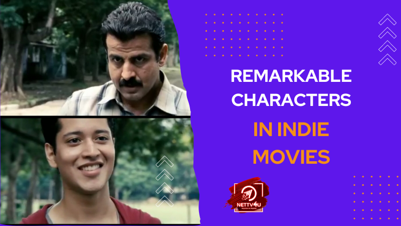 Remarkable Characters In Indie Movies Hindi Article