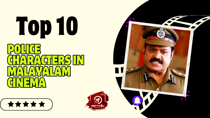 Top 10 Police Characters In Malayalam Cinema Malayalam Article
