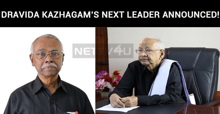 Dravida Kazhagam’s Next Leader Announced!