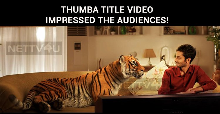 Thumba Title Video Impressed The Audiences!