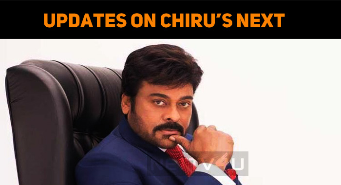 Updates On Chiru’s Next Projects!