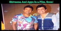 Shivanna And Appu To Share The Screen Space Soo..