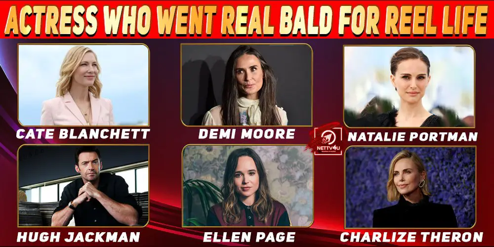 Hollywood Actress Who Went Real Bald For Reel Life
