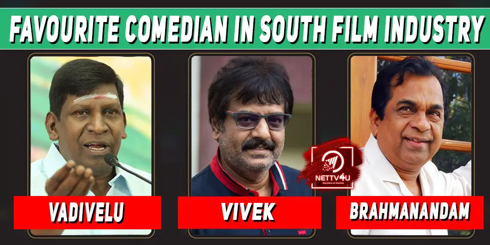 Who Is Your Favourite Comedian In South Film Industry