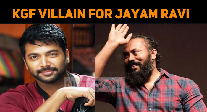 KGF Villain For Jayam Ravi’s Next!
