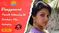 Disappeared Female Celebrities Of Southern Film Industry