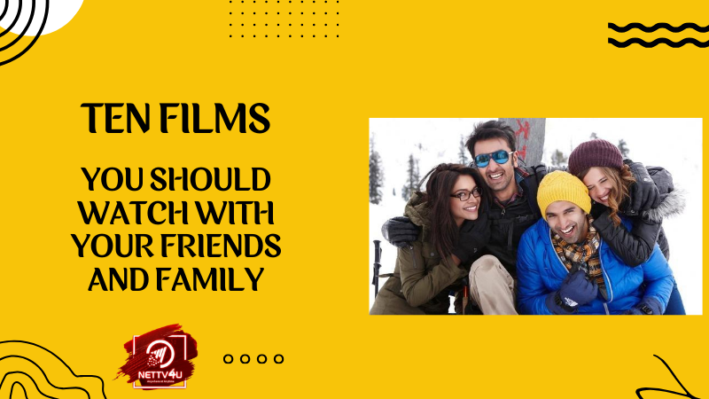 Ten Films You Should Watch With Your Friends And Family Hindi Article