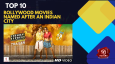 Top 10 Bollywood Movies Named After An Indian City