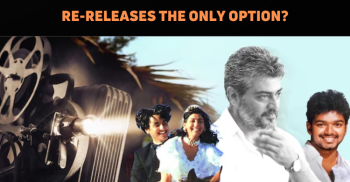 Back To Re-releases For Kollywood?