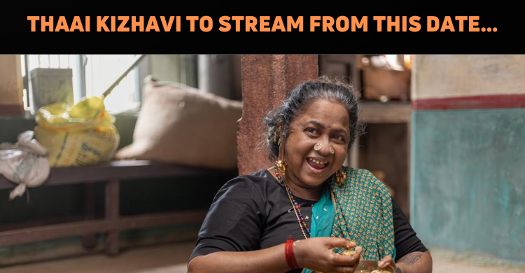 Thaai Kizhavi To Stream On OTT From This Date O..