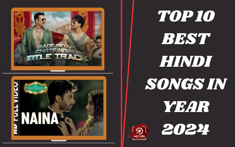 Top 10 Best Hindi Songs In Year 2024