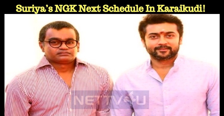 Suriya’s NGK Next Schedule In Karaikudi!