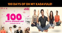 100 Days Of Oh My Kadavule! 100 Days Of Oh My Kadavule!