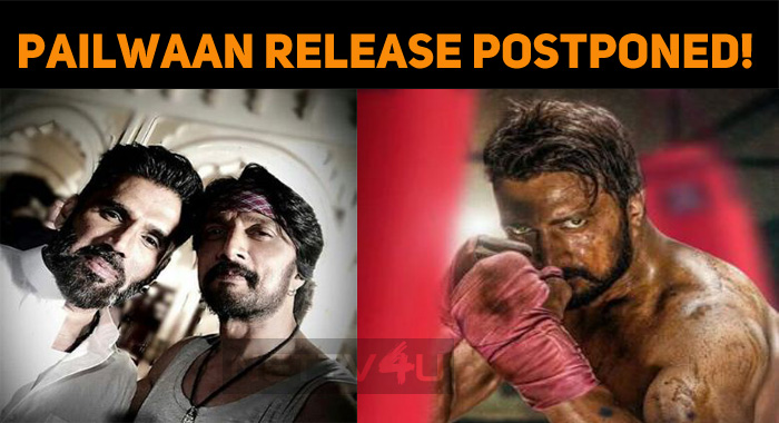 Pailwaan Release Postponed!