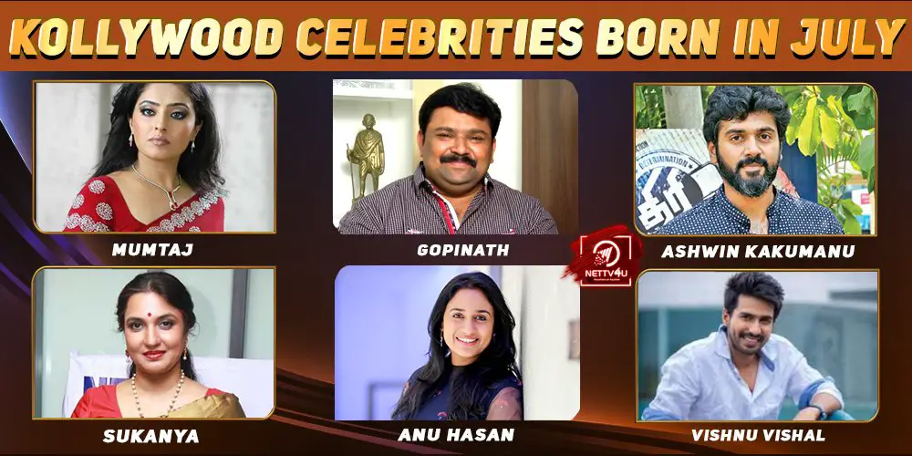 Top Kollywood Celebrities Who Were Born In July Nettv4u