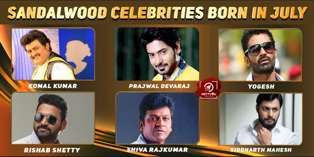 Top Sandalwood Celebrities Who Were Born In July Nettv4u