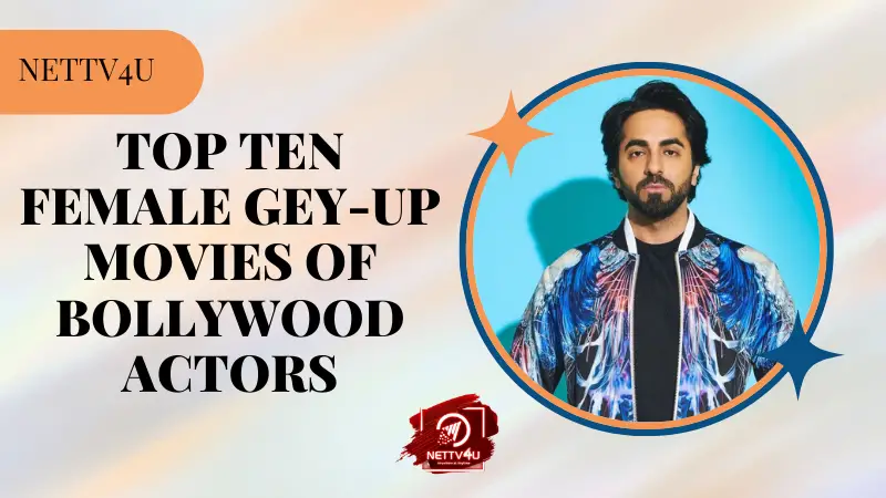 Top Ten Female Gey-Up Movies Of Bollywood Actors Hindi Article