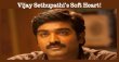 Vijay Sethupathi’s Soft Heart! Tamil News