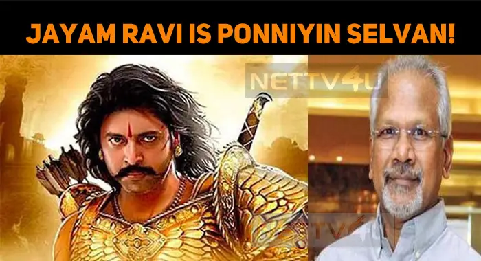 Jayam Ravi Is Ponniyin Selvan! | NETTV4U