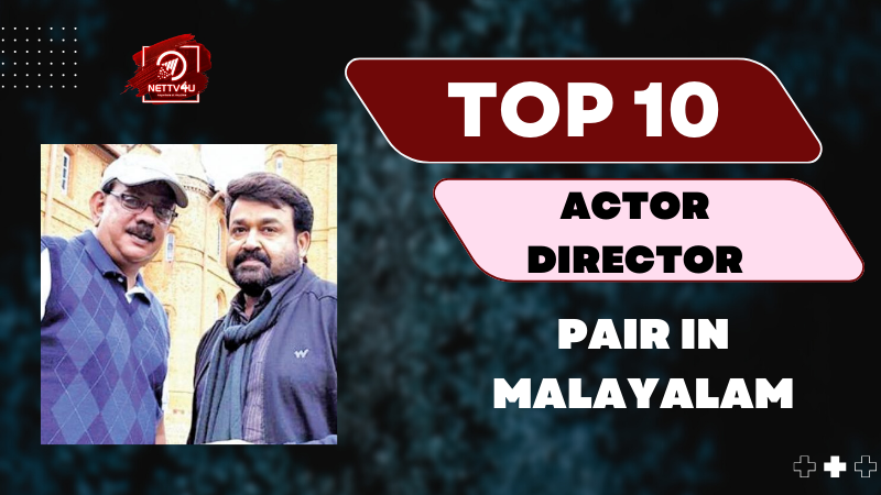 Top 10 Actor Director Pair In Malayalam Malayalam Article