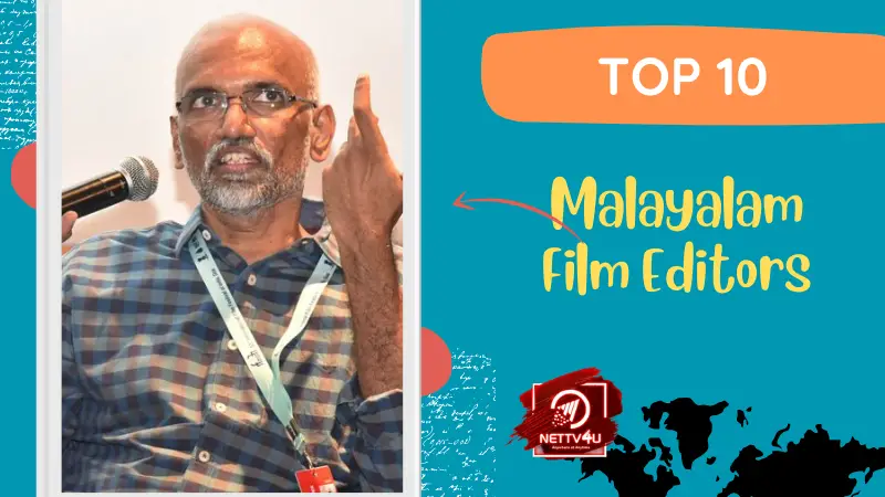 Top 10 Malayalam Film Editors: Masters of the Craft