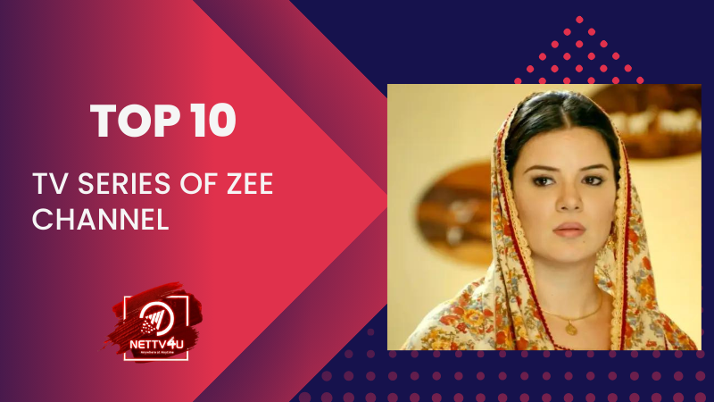 Top 10 TV Series Of ZEE Channel Hindi Article