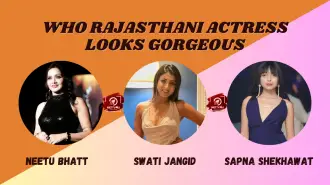 Which Rajasthani Actress Looks Gorgeous