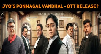 Jyothika’s Ponmagal Vandhal Will Not Hit The Theaters – Direct OTT Release