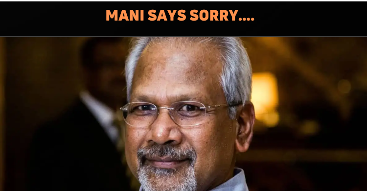 Mani Ratnam Apologizes For Thug Life Debacle