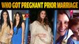 Ten Bollywood Actresses Who Got Pregnant Prior Marriage 