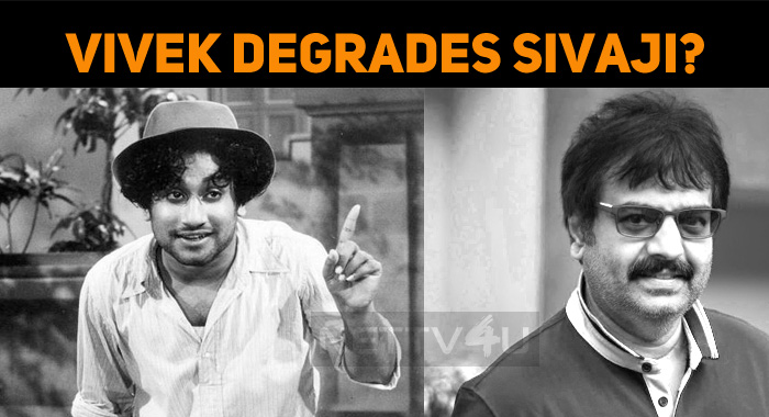Vivek Degrades Sivaji?