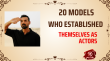                                     20 Models Who Established Themselves As Actors Hindi Article