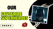Our Favourite Superheroes  English Article